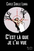 Couverture du livre « C'est là que je l'ai vue » de Carlo Sibille Lumia aux éditions Jdh