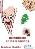 Couverture du livre « Brindillette et les 4 saisons » de Murielle Tabuteau aux éditions Nombre 7