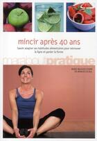 Couverture du livre « Mincir après 40 ans » de Belouze-Storm-M+Coca aux éditions Marabout