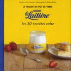 Couverture du livre « Yaourt La Laitière ; les 30 recettes culte » de Lene Knudsen aux éditions Marabout
