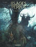 Couverture du livre « Les âges perdus Tome 2 : la terre des meutes » de Jerome Le Gris et Didier Poli aux éditions Dargaud