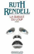 Couverture du livre « La Gueule du loup » de Ruth Rendell aux éditions Calmann-levy