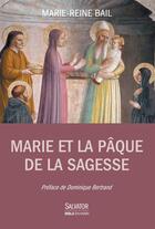 Couverture du livre « Marie et la Pâque de la sagesse » de Soeur Marie Reine Bail aux éditions Salvator