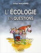 Couverture du livre « L'ecologie en questions » de Gilles Macagno aux éditions Ellipses