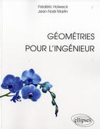 Couverture du livre « Geometries pour l'ingenieur » de Holweck/Martin aux éditions Ellipses