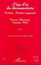 Couverture du livre « L'age d'or du documentaire - vol01 - europe : annees cinquante - tome 1 : france, allemagne, espagne » de  aux éditions L'harmattan