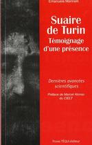 Couverture du livre « Suaire de Turin - Témoignage d'une présence : Dernières avancées scientifiques » de Emanuela Marinelli aux éditions Tequi