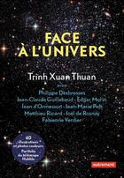 Couverture du livre « Face à l'univers » de Xuan Thuan Trinh et Collectif aux éditions Autrement