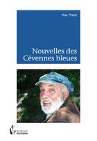 Couverture du livre « Nouvelles des cevennes bleues » de Pialot R./Pialot M. aux éditions Societe Des Ecrivains