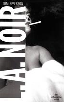 Couverture du livre « L.A. noir » de Tom Epperson aux éditions Cherche Midi