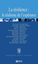 Couverture du livre « La resilience : le realisme de l'esperance » de Fondation Pour L'Enf aux éditions Eres