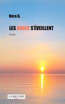 Couverture du livre « Les anges s'éveillent » de Vera B. aux éditions La Bruyere