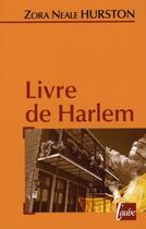 Couverture du livre « Livre de Harlem » de Zora Neale Hurston aux éditions Editions De L'aube