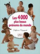 Couverture du livre « Les 4000 plus beaux prénoms du monde » de Stephanie Rapoport aux éditions First