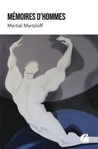 Couverture du livre « Mémoires d'hommes » de Martial Martzloff aux éditions Editions Du Panthéon