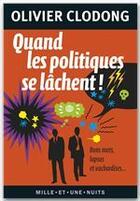 Couverture du livre « Quand les politiques se lâchent ! » de Olivier Clodong aux éditions Fayard/mille Et Une Nuits