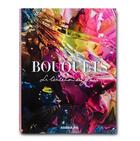 Couverture du livre « Bouquets ; la tentation des fleurs » de Sixtine Dubly aux éditions Assouline