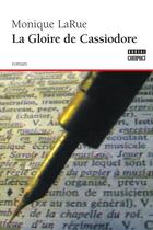 Couverture du livre « La Gloire de Cassiodore » de Monique Larue aux éditions Boreal