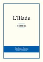 Couverture du livre « L'Iliade » de Homere aux éditions Candide & Cyrano