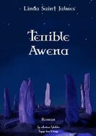 Couverture du livre « Terrible Awena » de Linda Saint-Jalmes aux éditions Books On Demand