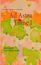 Couverture du livre « Ad Astra t.1 ; prologue (2e édition) » de Svetoslava Prodanova-Thouvenin De Strinava aux éditions Books On Demand