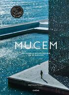 Couverture du livre « MUCEM ; un musée à (re)découvrir en 40 notices » de Jean-Francois Chougnet aux éditions Chene