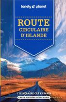 Couverture du livre « Sur la route circulaire d'Islande (3e édition) » de Collectif Lonely Planet aux éditions Lonely Planet France