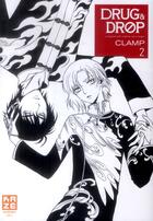 Couverture du livre « Drug & drop Tome 2 » de Clamp aux éditions Kaze