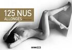 Couverture du livre « 125 nus allongés » de Olivier Louis aux éditions Editions Esi