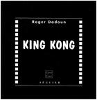 Couverture du livre « King kong » de Roger Dadoun aux éditions Seguier