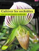 Couverture du livre « Cultiver les orchidées avec ou sans lumière artificielle » de Pascal Descourvieres aux éditions Eugen Ulmer