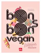 Couverture du livre « Bonbons vegan » de Maeva Tur et Caroline Feraud et Sandrine Costantino aux éditions La Plage