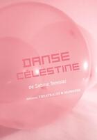Couverture du livre « Danse Célestine » de Sabine Tamisier aux éditions Theatrales