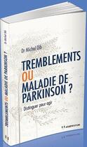 Couverture du livre « Tremblements ou maladie de Parkinson ? ; distinguer pour agir » de Michel Dib aux éditions Josette Lyon
