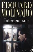Couverture du livre « Intérieur soir » de Edouard Molinaro aux éditions Anne Carriere