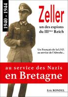 Couverture du livre « Zeller au service des nazis en Bretagne 1940-1944 » de Eric Rondel aux éditions Astoure
