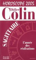 Couverture du livre « Horoscope 2005 : Sagittaire » de Didier Colin aux éditions Editions 1