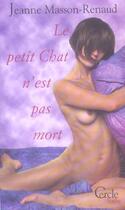 Couverture du livre « Le Petit Chat N'Est Pas Mort » de Masson-Renaud-J aux éditions Le Cercle
