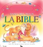 Couverture du livre « Dans ma main la Bible » de Sally Ann Wright et Paola Bertolini Grudina aux éditions Ligue Pour La Lecture De La Bible