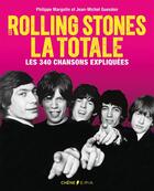 Couverture du livre « Les Rolling Stones la totale » de Philippe Margotin aux éditions Epa