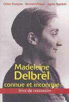 Couverture du livre « Madeleine Delbrêl ; connue et inconnue » de  aux éditions Nouvelle Cite