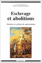 Couverture du livre « Esclavage et abolitions - memoires et systemes de representation » de Rochmann M-C. aux éditions Karthala