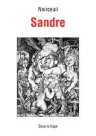 Couverture du livre « Sandre » de Noirceuil aux éditions Sous La Cape