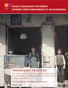 Couverture du livre « Voisinages fragiles ; les relations interconfessionnelles dans le sud-est européen et la Méditerrannée orientale 1854-1923 : contraintes locales et enjeux internationaux » de  aux éditions Ecole Francaise D'athenes