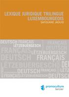 Couverture du livre « Lexique juridique trilingue luxembourgeois » de Safouane Jaouid aux éditions Promoculture