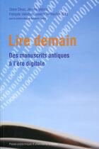 Couverture du livre « Lire demain ; des manuscrits antiques a l'ère digitale » de  aux éditions Ppur