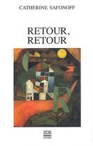 Couverture du livre « Retour, retour » de Catherine Safonoff aux éditions Zoe