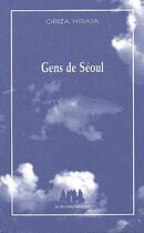 Couverture du livre « Gens de Séoul » de Oriza Hirata aux éditions Solitaires Intempestifs