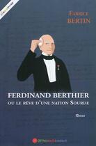 Couverture du livre « Ferdinand Berthier ou le rêve d'une nation sourde » de Fabrice Bertin aux éditions Monica Companys