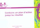 Couverture du livre « Conduire un plan d'action jusqu'au resultat (édition 2005) » de Didier Noye aux éditions Eyrolles